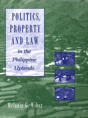 cover image of Politics, Property and Law in the Philippine Uplands